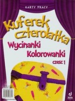 Kuferek czterolatka. Wychowanie przedszkolne. Wycinanki Kolorowanki. Część 1