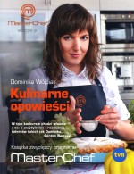 Kulinarne opowieści. Książka zwycięzcy programu MasterChef