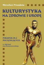 Kulturystyka na zdrowie i urodę