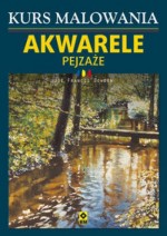 Kurs malowania. Akwarele. Pejzaże