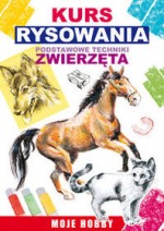 Kurs rysowania. Podstawowe techniki. Zwierzęta