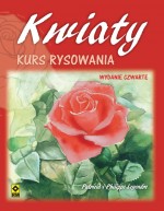 Kwiaty. Kurs rysowania wydnie 4