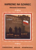 Kamienie na szaniec Aleksandra Kamińskieg. Streszczenie, analiza (nr 2)