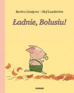 Ładnie Bolusiu