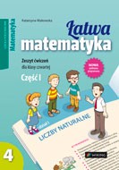 Łatwa matematyka. Klasa 4, cześć 1. Zeszyt ćwiczeń