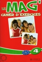 Le Mag`4. Cahier d`exercices