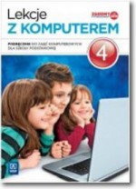 Lekcje z komputerem Klasa 4. Szkoła podst. Informatyka. Podręcznik