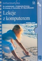 Lekcje z komputerem. Podręcznik informatyki dla ucznia klas 4-6 szkoły podstawowej z płytą CD-ROM