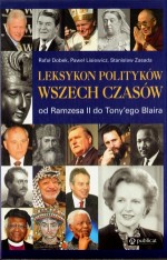 Leksykon polityków wszech czasów. Od Ramzesa II do Tony`ego Blaira