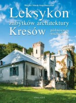 Leksykon zabytków architektury Kresów północno-wschodnich