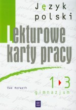 Lekturowe karty pracy. Klasa 1-3, gimnazjum. Język polski