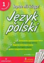 Lepsze niż ściąga. Klasa 1, gimnazjum. Język polski. Opracowania lektur i wierszy