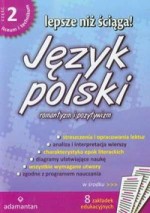 Lepsze niż ściąga. Liceum i technikum, część 2. Język polski. Opracowania lektur i wierszy