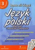 Lepsze niż ściąga. Liceum i technikum, część 3. Język polski. Opracowania lektur i wierszy