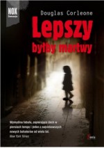 Lepszy byłby martwy