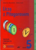 Liczę z Pitagorasem. Ćwiczenia z matematyki zeszyt 1. Klasa 5. Do nowego podręcznika