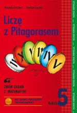 Liczę z Pitagorasem. Klasa 5, szkoła podstawowa. Matematyka. Zbiór zadań.