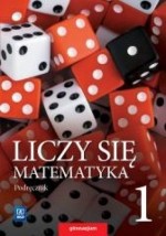 Liczy się matematyka. Klasa 1. Gimnazjum. Matematyka. Podręcznik