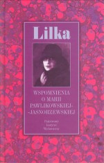 Lilka. Wspomnienia o Marii Pawlikowskiej-Jasnorzewskiej