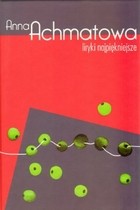 Liryki najpiękniejsze - Achmatowa