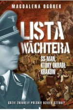 Lista Wachtera. SS-man który okradł Kraków