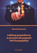 Lobbing gospodarczy w procesie decyzyjnym Unii Europejskiej