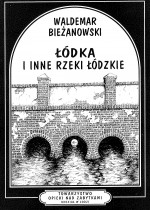 Łódka i inne rzeki łódzkie. Zeszyt 8