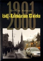 Łódź. Kalendarium XX wieku. 1901 - 2000