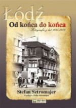 Łódź od końca do końca - fografie z lat 1945-1989