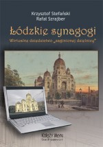 Łódzkie synagogi. Wirtualne dziedzictwo zaginionej dzielnicy