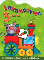 Lokomotywa 3-latka - książeczka edukacyjna z naklejkami