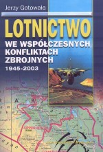 Lotnictwo we współczesnych konfliktach zbrojnych 1945-2003