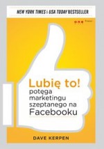 Lubię to! Potęga marketingu szeptanego na Facebooku