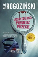 Lustereczko, powiedz przecie