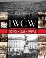 Lwów. Historia. Ludzie. tradycje