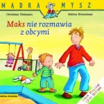 Mądra mysz. Maks nie rozmawia z obcymi