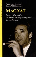 Magnat. Robert Maxwell - człowiek, który przechytrzył Jaruzelskiego