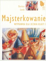 Majsterkowanie. Klasa 1, szkoła podstawowa. Wyprawka