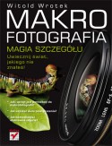 Makrofotografia. Magia szczegółu