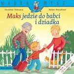 Maks jedzie do babci i dziadka. Mądra mysz