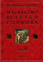 Malarstwo Białego Człowieka - tom 3