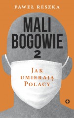 Mali bogowie. Tom 2. Jak umierają Polacy