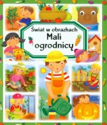 Mali ogrodnicy. Świat w obrazkach