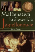 Małżeństwa królewskie Jagiellonowie