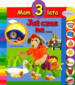 Mam 3 lata- Już czas na