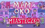 Mam oko na miasteczko