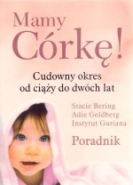 Mamy Córkę! Cudowny okres od ciąży do dwóch lat