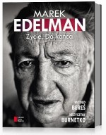 Marek Edelman. Życie. Do końca