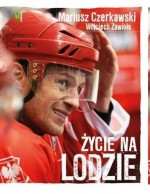 Mariusz Czerkawski Życie Na Lodzie