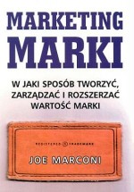 Marketing marki. W jaki sposób tworzyć, zarządzać i rozszerzać wartość marki